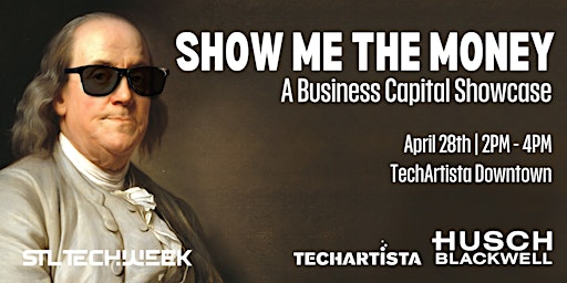 Show Me the Money - Business Capital Showcase (STL TechWeek)