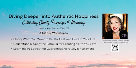 AUTHENTIC HAPPINESS - CULTIVATING CLARITY, PURPOSE, & MEANING