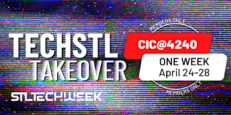 TechSTL Takeover at CIC@4240 (Members Only)