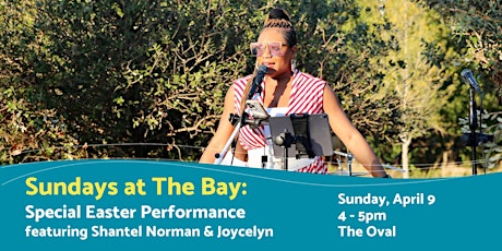 Sundays at The Bay: Easter Performance featuring Shantel Norman & Joycelyn