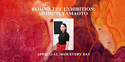 Behind the Exhibition: Shihori Yamaoto