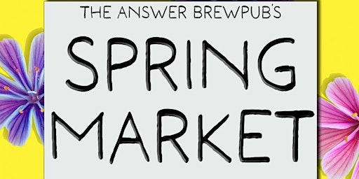 The Answer Brewpub Spring Market