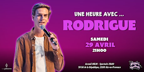1h00 avec Rodrigue - Samedi 29 avril (Week-end Comedy)