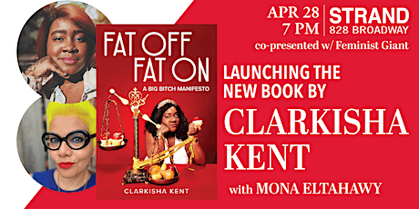 Feminist Giant & The Strand Present: Clarkisha Kent - Fat Off, Fat On