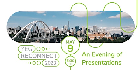 YEG Reconnect 2023 - An Evening of Presentations | May 9