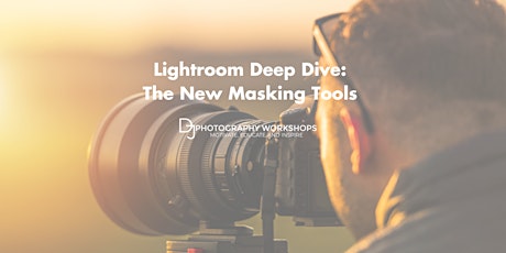 Lightroom Deep Dive: The New Masking Tools