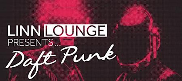 Linn Lounge presents Daft Punk
