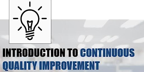 APRIL 18, 2023 -- Introduction to Continuous Quality Improvement