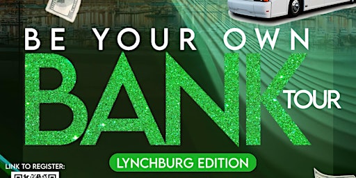 Be Your Own Bank Tour (Lynchburg)
