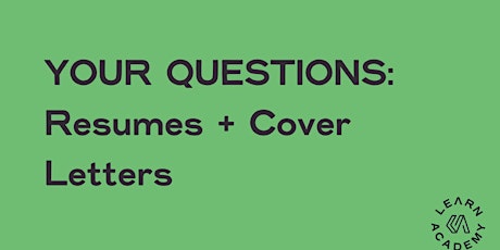 Workshop Wednesdays: Your Questions About Resumes + Cover Letters