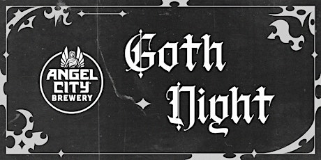 Angel City Brewery Presents GOTH NIGHT!