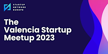 The Valencia Startup Meetup 2023