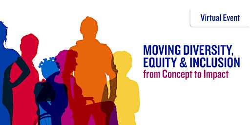 BUSINESS: Moving Diversity, Equity & Inclusion from Concept to Impact