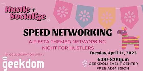 Hustle + Socialize Speed Networking Night- FIESTA THEMED!
