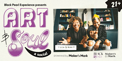 The Black Pearl Experience Presents:  Art & Soul Powered by Maker's Mark