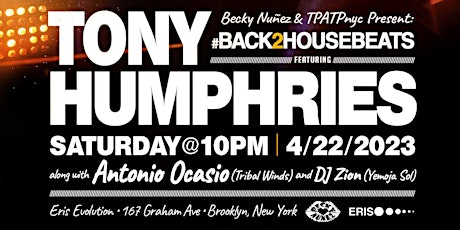 TONY HUMPHRIES/ DJ ZION/ANTONIO OCASIO/ AT #TPATPnyc #B2HB