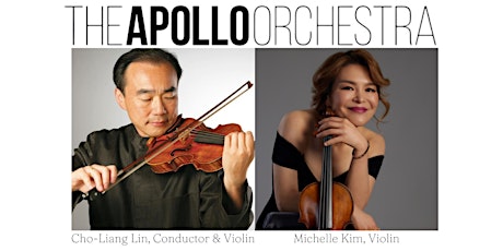 The Apollo Orchestra Presents Cho-Liang Lin and Michelle Kim