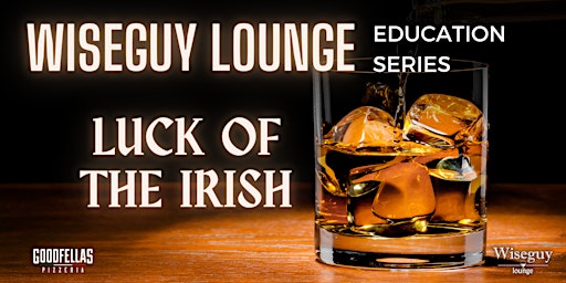 Wiseguy Educational Series - Luck of the Irish!