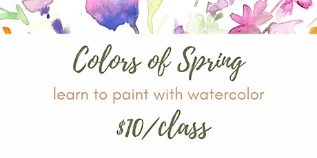Colors of Spring daVinci Pursuit Watercolor Workshop II