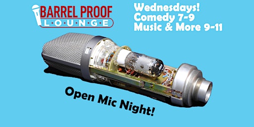 Wednesday Open Mic @ Barrel Proof Lounge!