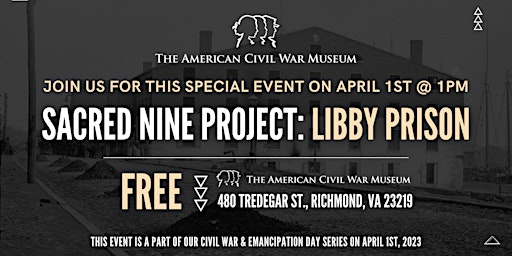 Sacred Nine Project:  Libby Prison - CWED