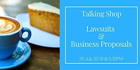 Talking Shop - Lawsuits and Business Proposals  primary image