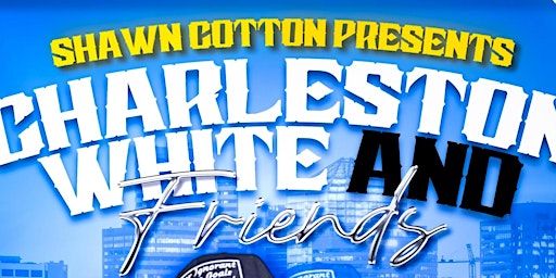 Shawn Cotton Presents Charleston White and Friends