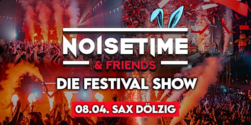 NOISETIME & Friends® - Die Festival Show | SAX Dölzig