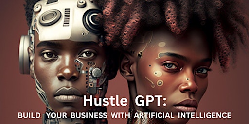 Hustle GPT:  How to Launch Your Business Using Artificial Intelligence