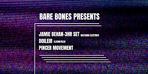 Bare Bones Presents - Jamie Behan 3hrs