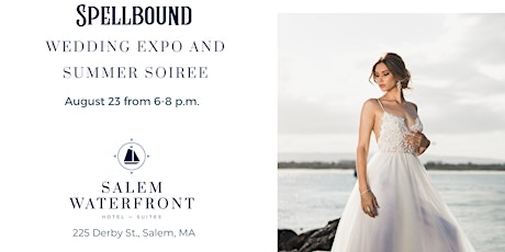 Spellbound: Wedding Expo & Summer Soiree'