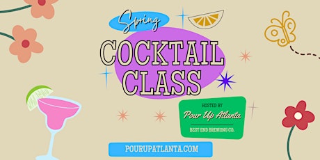 Pour Up Atlanta Mixology Class: Spring into Cocktails!