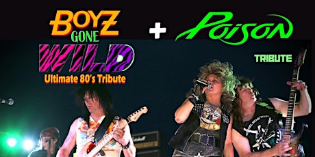 Double Feature: Boyz Gone Wild and Poison Tribute Band! LIVE at Pilots Cove