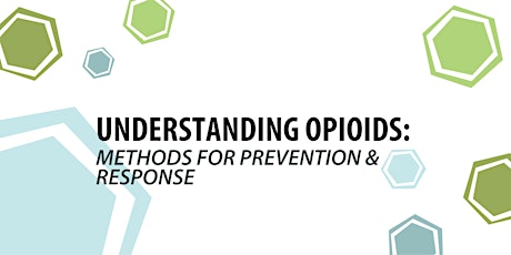 Understanding Opioids: Methods for Prevention & Response