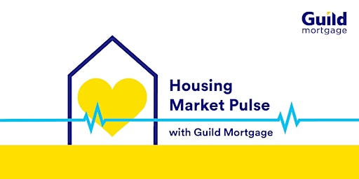 Housing Market Pulse with Guild Mortgage