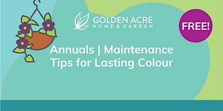 Annuals | Maintenance Tips for Lasting Colour