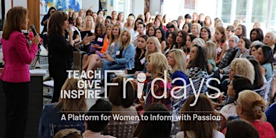 TEACH GIVE INSPIRE Fridays - May 31, 2024 primary image