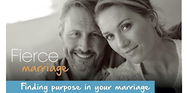 Fierce Marriage - Finding purpose in your marriage
