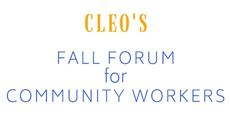 CLEO’s Fall Forum for Community Workers  primary image