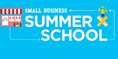 Small Business Summer School primary image