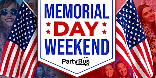 Hauptbild für Memorial Day Weekend Party Bus Nightclub Crawl