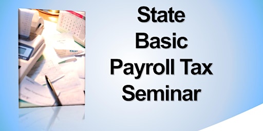 Imagem principal do evento State Payroll Taxes/Employment Status Seminar