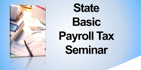 State Payroll Taxes/Employment Status Seminar