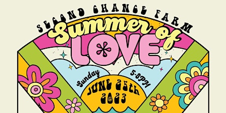 Second Chance Farm Summer of Love Party