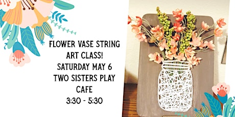 Flower Vase String Art Class!