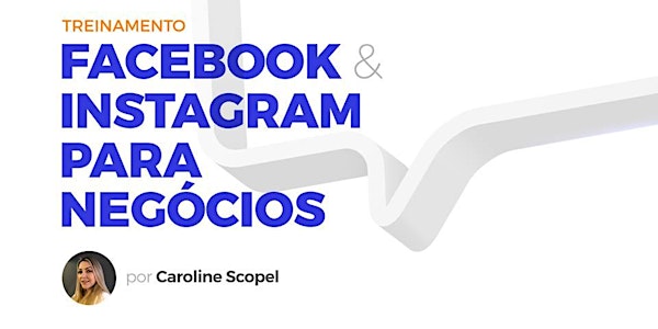 Treinamento: Facebook & Instagram para negócios (ASSOCIADOS)
