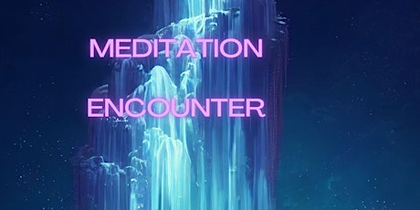 Meditation Encounter