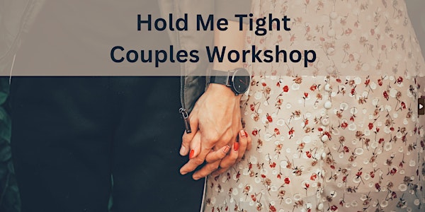 Hold Me Tight Workshop
