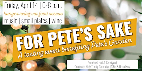 For Pete's Sake: A Fundraiser for Pete's Garden