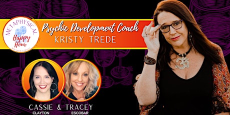 Psychic Development Coach - Kristy Trede | Metaphysical Happy Hour!